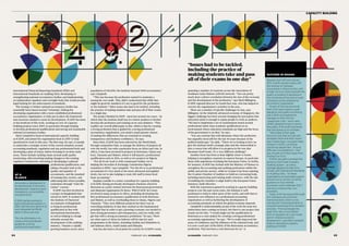 capacitY BUILDING
65economia february 201464 february 2014 economia
International Financial Reporting Standards (IFRS) and
International Standards on Auditing (ISA); developing or
strengthening national accountancy bodies; and implementing
an independent regulator and oversight body that would provide
legal backing for the enforcement of standards.
The strategy to bolster national accountancy bodies has
essentially been based around “twinning”; linking the
developing organisation with a more established professional
accountancy organisation, to help put in place the framework
and resources needed to assist its development. ICAEW has been
at the forefront of this work, working on over 20 capacity-
building projects since 2007, in particular through helping
to develop professional qualifications and strong and sustainable
national accountancy bodies.
Mark Campbell is head of international capacity building
at ICAEW, and joined the organisation back in 2007 to help
spearhead its work in this area. The first step, he says, is usually
to undertake a strategic review of the current situation around
accounting standards, regulation and any professional body and
developing a plan of action, before focusing in on three main
areas. These include tackling issues around audit quality
monitoring, often involving making changes to the existing
regulatory framework; reforming or developing a national
professional qualification; and
taking a broader look at the
quality and quantity of
accountants, and the standard
of training they receive, and
addressing this where possible,
sometimes through “train the
trainer” courses.
ICAEW was first involved in
a project in Bangladesh that
started in 2007. It worked with
the Institute of Chartered
Accountants of Bangladesh
to bring its professional
qualification in line with
international benchmarks,
as well as helping to change
attitudes around the
development of the auditing
industry. “Despite a rapidly
growing business sector and a
population of 140,000, the institute had just 1000 accountants,”
says Campbell.
“This was because the profession wanted to maintain a
monopoly over audit. They didn’t understand that while that
might be good for members it’s not so good for the profession
or the institute.” Other issues also had to be tackled, including
the practice of making students take and pass all of their exams
in a single day.
The project finished in 2009 – most last around two years – by
which time the institute itself was in a better position to further
develop the profession and training on its own initiative. “That
typifies our overall philosophy in this, which is that by creating
a strong profession that is guided by a strong professional
accountancy organisation, you stand a much greater chance
of making the differences that are essential in creating
transparency and business confidence,” he says.
Since then, ICAEW has been selected by the World Bank,
through competitive bids, to manage the delivery of projects all
over the world, but with a particular focus on Africa and Asia. In
Africa, it has been involved in projects in Botswana, Ghana (see
box), Tanzania and Malawi, where it will launch a professional
qualification early in 2014, as well as two projects in Nigeria.
“Not all of our work is with counterpart bodies; we’re
helping the Securities & Exchange Commission Nigeria
transition to IFRS,” says Campbell. “For the 60 or so professional
accountants it’s very much at the more advanced and applied
levels, but we’re also helping to train 350 staff in lower-level
basic accounting.”
Stephen Lamdin is a senior consultant for capacity building
at ICAEW, having previously developed a business school in
Botswana as a joint venture between the Botswanan government
and diamond organisation De Beers. With ICAEW, he’s been
involved in many projects in Africa, including developing the
first professional accountancy qualification in both Botswana
and Malawi, as well as overhauling those in Ghana, Nigeria and
Tanzania. “They were different projects but there was an
overriding similarity in that they worked on the fundamental
principle that in order to get a growing economy you needed to
have strong governance and transparency, and you really only
get that with a strong accountancy profession,” he says. There
are other parts of Africa he believes will be ripe for such
programmes in the future, including Zambia and Zimbabwe in
sub-Saharan Africa, South Sudan and Ethiopia.
Asia has also been a focal point for activity for ICAEW’s work,
spanning a number of countries across the Association of
Southeast Asian Nations (ASEAN) network. “You can pretty
much draw a direct correlation between the size of the economy
and the development of the profession,” says Mark Billington,
ICAEW regional director for South-East Asia, who has helped to
oversee the organisation’s activities in the area.
There are a number of specific challenges in Asia, says
Billington. In the relatively advanced economy of Singapore, the
biggest challenge has been around changing the perception that
education alone is enough to equip people to work as auditors.
“We had to implement a set of examinations based around
professional rather than academic qualifications in an
environment where education standards are high and the focus
of the government is on that,” he says.
“You can contrast that with Myanmar where the profession
has arguably stood still for the last 40 years because of the
political landscape,” he adds. “There we’re looking at how we
give the institute itself a strategic plan and the wherewithal to
plot a course that will allow it to progress in the way that
Myanmar itself wants. It’s a very different challenge.”
Another focus has been at least slightly closer to home,
helping to strengthen countries in eastern Europe, in particular
those with aspirations of joining the European Union. In Serbia,
for instance, ICAEW has worked with the Ministry of Finance to
strengthen the accounting and auditing professions within the
public and private sectors, while in Croatia it has been assisting
the Croatian Chamber of Auditors to build an overseeing body,
including mentoring and training audit reviewers, with the aim
of enabling the chamber to align itself to the European Union
Statutory Audit Directive.
With the experiences gained in working in capacity-building
projects over the past seven years, the Institute is well
positioned to help in other parts of the world, and with that to
extend its own influence as a professional accounting
organisation as well as furthering the development of
accounting standards on which the global economy depends.
Campbell is understandably proud of the work his team has
undertaken since coming on board, but there is one project that
stands out for him. “I would single out the qualification in
Botswana as a real catalyst for creating a strong professional
accounting organisation,” he says. “We’ve really improved the
sense of confidence and the influence of the national body, and
it is now a real part of the fabric of the Botswanan accountancy
profession. That has been a real showcase for us.”
“Issues had to be tackled,
including the practice of
making students take and pass
all of their exams in one day” Between April 2011 and January
2013, ICAEW worked closely with
the Institute of Chartered
Accountants in Ghana (ICAG), with
a major focus on improving both the
quality of auditing in general and
the monitoring of the work of audit
companies by the professional
accountancy organisation.
As part of this, key personnel
from ICAG were trained in audit
regulation and quality monitoring,
and ICAEW accompanied its
managers in their first five
“assessment visits”, which were
initially designed simply to assess
the quality of the audit businesses
that had signed up as members.
“We looked at their legal
structure, how they accrued and
accepted clients and other issues,”
says Charles Egan, consultant head
reviewer in ICAG’s committee
monitoring department. “Around
95% were not satisfactory – that
was virtually all of them apart from
the Big Four firms.”
ICAEW was able to arrange free
access to the Private Company
Auditing System – an online
package designed to help firms
comply with International Standards
on Auditing (ISA) – for these
organisations and provided support
around how to use this, as well as
guidance on how member
businesses could undertake ISQC 1
training to improve their own
processes.
Today, ICAG has around 200 audit
firm members and a full-time
monitoring team, which is now
moving from initial assessments to
full audit monitoring of its members’
activities. “This has brought the
audit firms into a much tighter
form of regulation at a very timely
point in Ghana’s economic
development,” says Mark Campbell,
head of international capacity
building at ICAEW.
success in ghana
Accountancy development is
an essential part of economic
development, impacting upon
transparency, accountability
and governance
ICAEW started working to
build international capacity in
2007, and has since gone on to
work alongside the World
Bank in Africa and Asia
The core philosophy is to
create a strong profession
guided by a strong
professional organisation
At a
glance
 