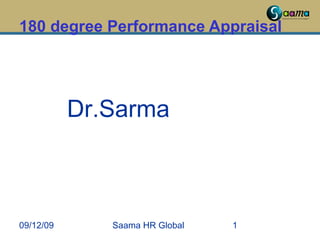 180 degree Performance Appraisal 09/12/09 Saama HR Global Dr.Sarma 