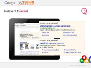 Relevant to intent

Google Confidential and Proprietary

23

 