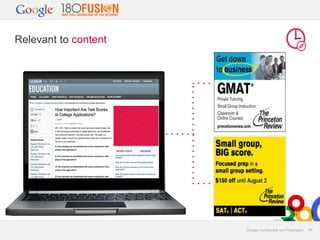 Relevant to content

Google Confidential and Proprietary

26

 