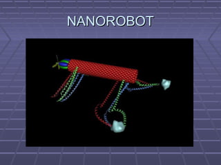NANOROBOTNANOROBOT
 