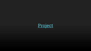 Project
 