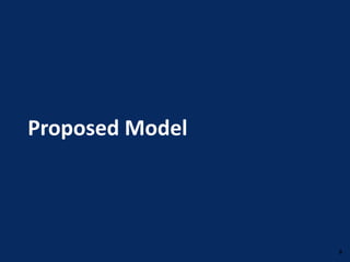 8
Proposed Model
 