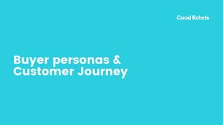 Generación de Negocio
Análisis WebBuyer personas & 
Customer Journey
 