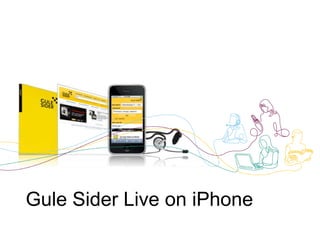 Gule Sider Live on iPhone 