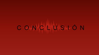 C O N C L U S I Ó N
 