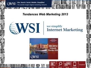 Tendances Web Marketing 2013

Qui

 