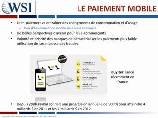 LE PAIEMENT MOBILE
•

Le m-paiement va entrainer des changements de consommation et d’usage
– Taux d’équipement de mobile ...