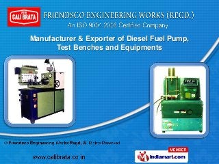 Manufacturer & Exporter of Diesel Fuel Pump,
      Test Benches and Equipments
 