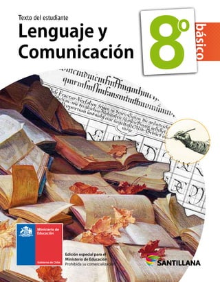 Lenguaje y
Comunicación
Texto del estudiante
básico
8
Edición especial para el
Ministerio de Educación
Prohibida su comercialización
 