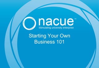 Starting Your Own
Business 101
 