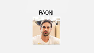 RAONI
 