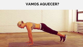 VAMOS AQUECER?
 