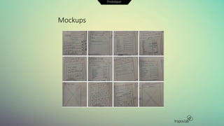 Mockups
Prototipar
 