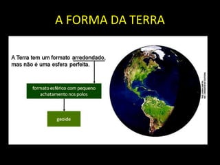 A FORMA DA TERRA
 