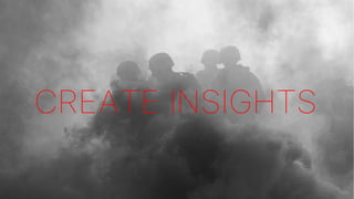 CREATE INSIGHTS
 