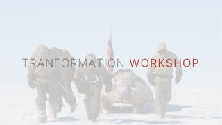 TRANFORMATION WORKSHOP