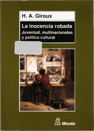 La inocencia robada
Juventud, multinacionales
y política cultural
«
mMoiata
 