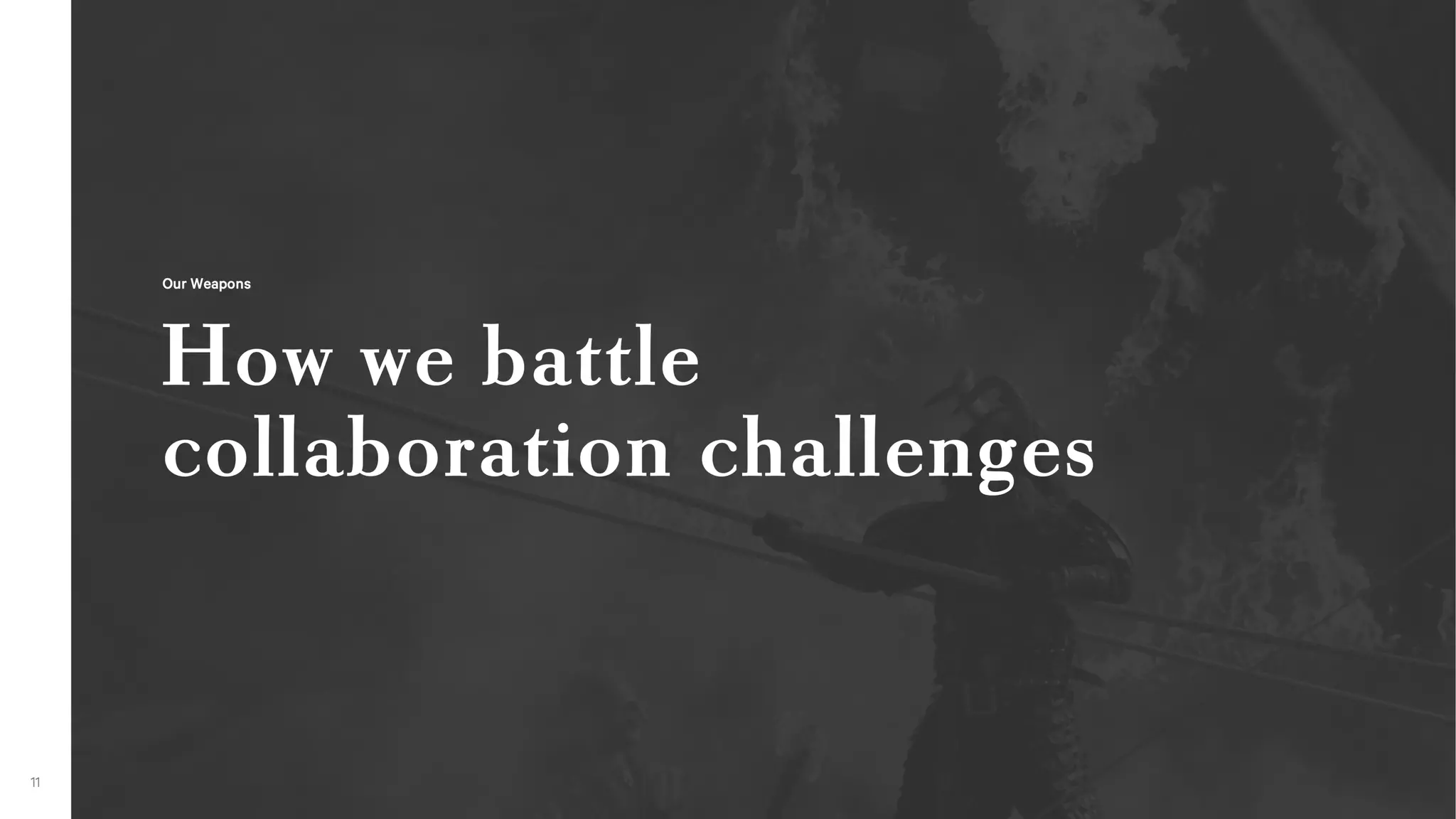How we battle collaboration challenges
 