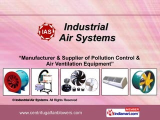 Industrial  Air Systems “ Manufacturer & Supplier of Pollution Control &  Air Ventilation Equipment” 