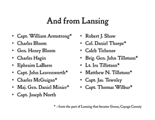And from Lansing
•  Capt. William Armstrong*
•  Charles Bloom
•  Gen. Henry Bloom
•  Charles Hagin
•  Ephraim LaBarre
•  C...