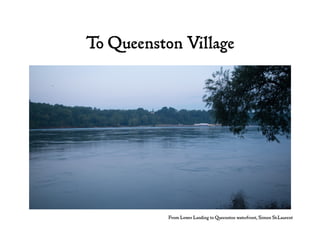 To Queenston Village
From Lower Landing to Queenston waterfront, Simon St.Laurent
 