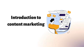 Introductionto
contentmarketing
 