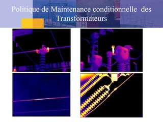 Politique de Maintenance conditionnelle des
Transformateurs
 