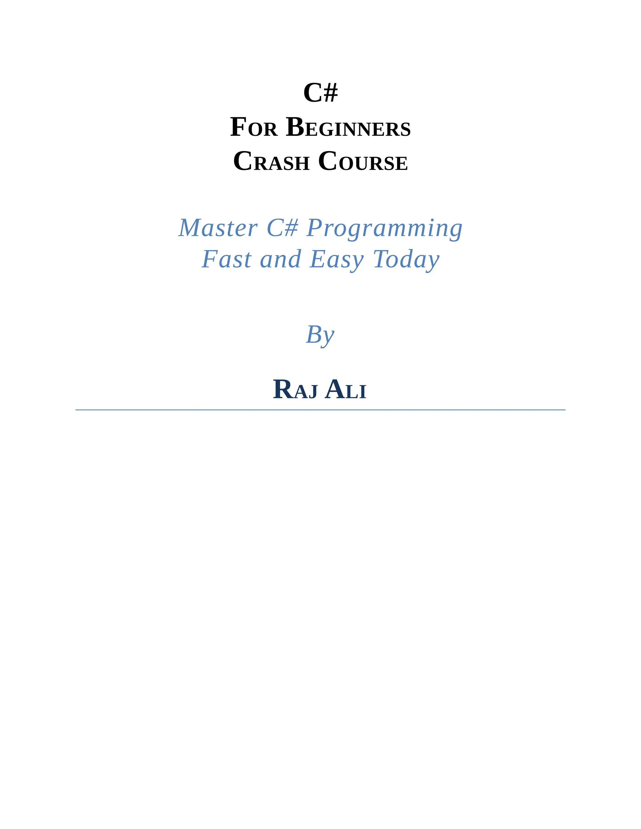 C# FOR BEGINNERS CRASH COURSE Master C# Programming Fast and Easy Today By RAJ ALI 