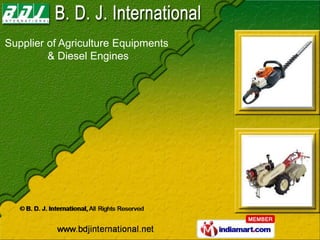 Supplier of Agriculture Equipments
         & Diesel Engines
 