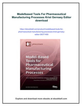 Modelbased Tools For Pharmaceutical Manufacturing Processes Krist ...
