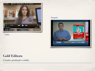 Pasquale




 União




Gold Editora
Criação, produção e mídia
 