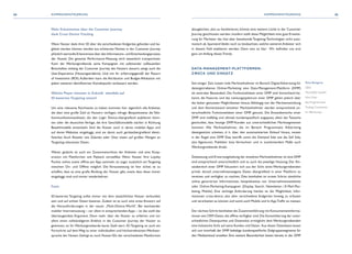 44 45KAMPAGNENSTEUERUNG KAMPAGNENSTEUERUNG
Mehr Erkenntnisse über die Customer Journey
dank Cross Device Tracking
Wenn Nutzer dank ihrer ID über die verschiedenen Endgeräte gefunden und be-
gleitet werden können, werden aus schwarzen Flecken in der Customer Journey
plötzlich wertvolle Erkenntnisse über den Informations- und Entscheidungsprozess
der Nutzer. Die gesamte Performance-Messung wird wesentlich transparenter.
Kann der Werbungtreibende seine Kampagnen mit aufeinander aufbauenden
Botschaften entlang der Customer Journey des Nutzers steuern, steigt auch die
User-Experience (Nutzungserlebnis). Und mit ihr erfahrungsgemäß der Return
of Investment (ROI). Außerdem kann die Attribution und Budget-Allokation mit
jedem weiteren identifizierten Kontaktpunkt verbessert werden.
Welche Player könnten in Zukunft ebenfalls auf
ID-basiertes Targeting setzen?
Um eine relevante Reichweite zu haben, kommen hier eigentlich alle Anbieter,
die über eine große Zahl an Nutzern verfügen, infrage. Beispielsweise die Tele-
kommunikationsanbieter, die den Login Device-übergreifend etablieren könn-
ten oder die deutschen Verlage, die ihre Geschäftsmodelle stärker in Richtung
Bezahlmodelle entwickeln. Sind die Nutzer auch in deren mobilen Apps und
auf deren Websites eingeloggt, sind sie damit auch geräteübergreifend identi-
fizierbar. Auch Retailer wie Zalando oder Otto sitzen auf großen Mengen an
Targeting-relevanten Daten.
Weiter gedacht ist auch ein Zusammenschluss der Anbieter und eine Koop-
eration mit Plattformen wie Payback vorstellbar. Wenn Nutzer Ihre Loyalty
Punkte online sowie offline per App sammeln, ist sogar zusätzlich ein Targeting
zwischen On- und Offline möglich. Die Voraussetzung ist hier sicher, es zu
schaffen, dass es eine große Bindung der Nutzer gibt, sowie dass diese immer
eingeloggt sind und immer wiederkehren.
Fazit:
ID-basiertes Targeting sollte immer mit dem tatsächlichen Nutzer verbunden
sein und auf echten Daten basieren. Zudem ist es auch eine erste Antwort auf
die Herausforderungen in der neuen „Multi-Device-World“. Bei wachsender
mobiler Internetnutzung – vor allem in entsprechenden Apps – ist das wohl das
überzeugendste Argument. Denn mehr über die Nutzer zu erfahren und vor
allem einen vollständigeren Einblick in die Customer Journey der Nutzer zu
gewinnen, ist für Werbungtreibende bares Geld wert. ID-Targeting ist auch ein
Fortschritt auf dem Weg zu einer individuellen und höchstrelevanten Werbean-
sprache der Nutzer. Gelingt es noch Nutzer-IDs der verschiedenen Plattformen
abzugleichen, also zu kombinieren, könnte eine weitere Lücke in der Customer
Journey geschlossen werden. Insofern stellt diese Möglichkeit eine gute Erweite-
rung für Marketer dar, löst aber bestehende Targeting-Technologien nicht auto-
matisch ab. Spannend bleibt noch zu beobachten, welche weiteren Anbieter sich
in diesem Feld etablieren werden. Denn eins ist klar: Wir befinden uns erst
ganz am Anfang dieses Trends.
DATA-MANAGEMENT-PLATTFORMEN:
ZWECK UND EINSATZ
Seit einiger Zeit nutzen viele Marktteilnehmer im Bereich Digital Advertising für
datengetriebenes Online-Marketing eine Data-Management-Plattform (DMP)
als zentralen Bestandteil. Die Funktionalitäten einer DMP sind hinreichend be-
kannt, die Features und das Leistungsspektrum einer DMP gehen jedoch über
die bisher genutzten Möglichkeiten hinaus.Abhängig von der Marktentwicklung
und dem Kenntnisstand einzelner Marktteilnehmer werden entsprechend un-
terschiedliche Funktionalitäten einer DMP genutzt. Die Einsatzbereiche einer
DMP sind vielfältig und oftmals kundenspezifisch angepasst, allein der Tatsache
geschuldet, dass heutige DMP-Kunden aus unterschiedlichen Marktsegmenten
kommen. Alle Marktteilnehmer, die im Bereich Programmatic Advertising
datengestützt arbeiten, d. h. über den automatisierten Einkauf hinaus, nutzen
in der Regel eine DMP. Dies betrifft somit die Demand Side wie die Sell Side,
also Agenturen, Publisher bzw. Vermarkter und in zunehmendem Maße auch
Werbungtreibende direkt.
Zielsetzung und Erwartungshaltung der einzelnen Marktteilnehmer an eine DMP
sind entsprechend unterschiedlich und so auch die jeweilige Nutzung. Der Ein-
satzbereich einer DMP fokussiert sich aus der Sicht eines Werbungtreibenden
primär darauf, unternehmenseigene Daten übergreifend in einer Plattform zu
vereinen und verfügbar zu machen. Dies beinhaltet im ersten Schritt sämtliche
online generierten Informationen, beispielsweise von Unternehmenswebsites
oder Online-Marketing-Kampagnen (Display, Search, Newsletter-  /  E-Mail-Mar-
keting, Mobile). Eine wichtige Anforderung hierbei ist die Möglichkeit, Infor-
mationen cross-device, also über verschiedene Endgeräte hinweg, zu erfassen
und verarbeiten zu können und somit auch Mobile und In-AppTraffic zu messen.
Der nächste Schritt beinhaltet die Zusammenführung mit Konsumenteninforma-
tionen wie CRM-Daten, die offline verfügbar sind. Die Konsolidierung der unter-
schiedlichen Datenpunkte und Datensilos ermöglicht dem Werbungtreibenden
eine holistische Sicht auf seine Kunden und Daten. Aus dieser Datenbasis lassen
sich nun innerhalb der DMP beliebige kundenspezifische Zielgruppensegmente für
den Mediaeinkauf erstellen. Eine weitere Besonderheit bieten bereits in der DMP
Dino Bongartz
CEO,
The ADEX GmbH,
Vice Chair
des Programmatic
Trading Committee
im IAB Europe
 