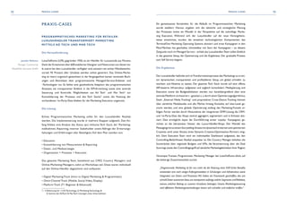 72 73PRAXIS-CASES PRAXIS-CASES
PRAXIS-CASES
PROGRAMMATISCHES MARKETING FÜR RETAILER:
LUXUSHÄNDLER TRANSFORMIERT MARKETING
MITTELS AD TECH UND MAR TECH
Die Herausforderung
LuisaViaRoma (LVR), gegründet 1930, ist ein Händler für Luxusmode aus Florenz.
Dank der Kreationen über 600 etablierter Designer und Newcomer,von denen vie-
le zuerst bei dem Luxushändler verfügbar sind, existiert ein echterWettbewerbs-
vorteil. 95 Prozent aller Umsätze werden online generiert. Das Online-Marke-
ting ist intern organisch gewachsen; in der Vergangenheit kamen vereinzelt Buch-
ungen und Aktivitäten über programmatische Managed-Service-Anbieter und
-Technologien vor. Es fehlte eine ganzheitliche Adaption des programmatischen
Ansatzes, ein transparenter Einblick in die KPI-Erreichung sowie eine zentrale
Steuerung und Kontrolle. Möglichkeiten aus Ad Tech1
und Mar Tech2
zur
Konsolidierung der Prozesse und des Tech Stacks3
sowie die Nutzung der
vorhandenen 1st-Party-Data blieben für die Marketing Execution ungenutzt.
Die Lösung
Echtes Programmatisches Marketing sollte für den Luxushändler Realität
werden. Die Implementierung wurde in mehrere Etappen aufgeteilt. Den An-
fang bildete eine Analyse des Status quo inklusive Tech Stack, der Marketing-
maßnahmen, Reporting, interner Stakeholder sowie Abfrage der Erwartungs-
haltungen und Erfahrungen aller Beteiligten.Auf dem Plan standen nun:
•	Education
•	Konsolidierung von Measurement  Reporting
•	Daten- und Mediastrategie
•	Organisation + Prozesse + Execution
Das gesamte Marketing Team, bestehend aus CMO, Country Managern und
Online-Marketing-Managern, nahm an Workshops teil. Diese waren individuell
auf den Online-Händler abgestimmt und umfassten:
•	Digital Marketing Track (Intro to Digital Marketing  Programmatic)
•	Omni-Channel Track (Mobile, Social,Video, Display)
•	Platform Track (T1 Beginner  Advanced)
1– 3 Abkürzung für: 1) Ad Technology, 2) Marketing Technology 
		 3) Summe der AdTech  MarTech Lösungen eines Unternehmen
Jennifer Weltzien
Manager Commercial,
MediaMath Germany GmbH
Ein gemeinsames Verständnis für die Abläufe im Programmatischen Marketing
wurde etabliert. Hieraus ergaben sich die taktische und strategische Planung
des Prozesses sowie ein Wandel in der Perspektive auf die zukünftige Marke-
ting Execution. Während sich der Luxushändler auf die neue Herangehens-
weise einstimmte, wurden die einzelnen technologischen Komponenten des
TerminalOne Marketing Operating Systems aktiviert und erste Kampagnen in den
Pilot-Märkten live geschaltet. Unmittelbar mit Start der Kampagnen – zu diesem
Zeitpunkt noch im Managed Service – erhielt das Luxushändler-Team vollen Einblick
in das gesamte Setup, die Optimierung und die Ergebnisse. Der graduelle Prozess
zum Self Service begann.
Die Ergebnisse
Der Luxushändler befindet sich imTransformationsprozess des Marketings zu in ein-
em dynamischen, transparenten und profitableren Setup, um global schneller zu
wachsen und Akzente zu setzen. Der gesamte Tech Stack wurde auf eine offene,
API-basierte Infrastruktur aufgesetzt und zugleich konsolidiert. Mediaplanung und
Execution sowie die Budgetallokation werden nun kanalübergreifend über eine
zentrale Plattform orchestriert – gestützt u. a.durch einen Optimierungsalgorithmus.
Dank „External Media Tracking“ und proprietären Cross-Device Tracking können
über sämtliche Mediakanäle und alle Märkte hinweg Kontakte auf User-Level ge-
trackt werden, und eine globale Optimierung entlang des Marketing-Funnels er-
folgen. Ferner werden durch Hinzunahme der integrierten DMP-Lösung die CRM-
und 1st-Party-Data des Shops zentral aggregiert, segmentiert und in Echtzeit akti-
viert. Dies ermöglicht bspw. die Durchführung erster Loyalty- Kampagnen, ge-
richtet an die lukrativsten Nutzer des Luxus-Händler-Shops. Der Wandel des
MessagingshinzueinemStorytelling-Ansatzmitdynamischkreiertenundoptimierten
Creatives wird unter Einsatz eines Dynamic-Creative-Optimization-Partners mög-
lich. Dem Executive Team wird ein individuelles Dashboard aufgesetzt, das den
Controlling-Bedürfnissen flexibel anpassbar ist. Die Country Manager behalten die
Souveränität über regionale Budgets und KPIs, die Verantwortung über die Deal
Sourcings sowie den Controllingzugriff auf sämtliche Marketingaktivitäten ihrer Region.
Véronique Franzen, Programmatic Marketing Manager bei LuisaViaRoma blickt auf
die bisherige Zusammenarbeit zurück:
„Programmatic Marketing ist für uns mehr als die Nutzung einer DSP. Echte Benefits
entstanden erst nach einiger Anfangsinvestition in Schulungen und Infrastruktur, sowie
Integration von Daten und Prozessen.Wir haben ein Framework geschaffen, das uns
schnell Daten auswerten lässt,uns transparent aufzeigt,welche Segmente undWebsites,
warum, welchen Beitrag zu unseren Umsätzen beitragen. Unsere Marketingsteuerung
wird effektiver. Marketingentscheidungen lassen sich schneller und einfacher treffen.“
 