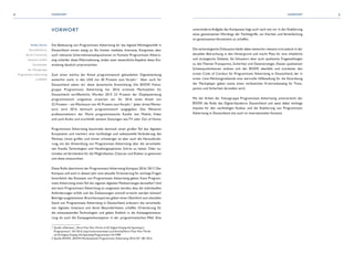 4 5VORWORT VORWORT
VORWORT
Die Bedeutung von Programmatic Advertising für das digitale Werbegeschäft in
Deutschland nimmt stetig zu. Ein breites mediales Interesse, Kongresse, aber
auch relevante Unternehmensakquisitionen im Kontext Programmatic Adverti-
sing schärfen diese Wahrnehmung, wobei zwei wesentliche Aspekte diese Ent-
wicklung deutlich unterstreichen.
Zum einen wächst der Anteil programmatisch gehandelter Digitalwerbung
weiterhin stark, in den USA mit 40 Prozent zum Vorjahr.1
Aber auch für
Deutschland sehen wir diese dynamische Entwicklung. Die BVDW Fokus-
gruppe Programmatic Advertising hat 2016 erstmals Marktzahlen für
Deutschland veröffentlicht. Wurden 2015 23 Prozent der Displaywerbung
programmatisch umgesetzt, erwarten wir für 2016 einen Anteil von
32 Prozent – ein Wachstum von 45 Prozent zumVorjahr.2
Jeder dritte Werbe-
euro wird 2016 demnach programmatisch ausgegeben. Des Weiteren
professionalisiert der Markt programmatische Kanäle wie Mobile, Video
und auch Audio und erschließt weitere Gattungen wie TV oder Out of Home.
Programmatic Advertising beschreibt demnach einen großen Teil des digitalen
Ecosystems und markiert eine nachhaltige und substanzielle Veränderung des
Marktes. Umso größer und immer schwieriger ist aber auch die Herausforde-
rung, mit der Entwicklung von Programmatic Advertising über die verschiede-
nen Kanäle, Technologien und Handlungsoptionen Schritt zu halten. Oder zu-
mindest einVerständnis für die Möglichkeiten, Chancen und Risiken zu gewinnen
und diese einzuordnen.
Diese Rolle übernimmt der ProgrammaticAdvertising Kompass 2016 / 2017.Der
Kompass soll auch in diesem Jahr eine aktuelle Orientierung für wichtige Fragen
hinsichtlich des Einsatzes von Programmatic Advertising geben. Kann Program-
matic Advertising einenTeil der eigenen digitalen Mediastrategie darstellen? Und
wie kann Programmatic Advertising so umgesetzt werden, dass die individuellen
Anforderungen erfüllt und die Zielsetzungen sinnvoll erreicht werden können?
Beiträge ausgewiesener Branchenexperten geben einen Überblick zum aktuellen
Stand von Programmatic Advertising in Deutschland, erläutern die verschiede-
nen digitalen Inventare und deren Besonderheiten, schaffen Orientierung für
die einzusetzenden Technologien und geben Einblick in die Kampagnensteue-
rung als auch die Kampagnenkonzeption in der programmatischen Welt. Eine
1 Quelle: eMarketer, „More Than Two-Thirds of US Digital Display Ad Spending Is
	 Programmatic“, 04 / 2016, http://www.emarketer.com/Article/More-Than-Two-Thirds-
	of-US-Digital-Display-Ad-Spending-Programmatic/1013789
2 Quelle: BVDW, „BVDW-Werbestatistik Programmatic Advertising 2016 / 02“, 08 / 2016
unveränderte Aufgabe des Kompasses liegt auch nach wie vor in der Etablierung
eines gemeinsamen Wordings der Fachbegriffe, um Klarheit und Vereinfachung
im gemeinsamenVerständnis zu schaffen.
Die technologische Diskussion bleibt dabei weiterhin relevant,tritt jedoch in der
aktuellen Betrachtung in den Hintergrund und macht Platz für eine inhaltliche
und strategische Debatte. Sie fokussiert aber auch qualitative Fragestellungen
zu den Themen Transparenz, Sicherheit und Datenstrategie. Diesen qualitativen
Schwerpunktthemen widmet sich der BVDW ebenfalls und erarbeitet den
ersten Code of Conduct für Programmatic Advertising in Deutschland, der in
erster Linie Werbungtreibende eine wertvolle Hilfestellung für die Einordnung
der Marktplayer geben sowie einen verlässlichen Kriterienkatalog für Trans-
parenz und Sicherheit darstellen wird.
Mit der Arbeit der Fokusgruppe Programmatic Advertising unterstreicht der
BVDW die Rolle des Digital-Standorts Deutschland und setzt dabei wichtige
Impulse für den nachhaltigen Ausbau und die Etablierung von Programmatic
Advertising in Deutschland wie auch im internationalen Kontext.
Stefan Zarnic
Geschäftsführer,
Burda Community
Network GmbH,
Vorsitzender
der Fokusgruppe
Programmatic Advertising
im BVDW
 