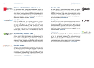 114 115
THE ADEX GMBH
Als globaler Spezialist für Datenmanagement bietet The ADEX allen Marktteil-
nehmern im Bereich digitaldatengesteuerter und programmatischer Werbung
Zugang zu allen Plattformen. Daten von zahlreichen unterschiedlichen Daten-
quellen und -strukturen der Kunden werden gesammelt, segmentiert, analysiert
und können zur automatischen Buchung verfügbar gemacht werden. Kunden
haben dabei jederzeit volle Datenhoheit.Verschiedene 3rd-Party-Daten sind in
die ADEX DMP integriert. www.theadex.com
TURN EUROPE
Der Digital Hub von Turn ist eine native integrierte Plattform, die Marketingex-
perten mit ihren Zielgruppen und deren sich ständig ändernden Bedürfnissen
verknüpft. Datenmanagement, Zielgruppensegmentierung, digitale Einkäufe und
fortgeschrittene Analysen basieren alle auf den gleichen Verbraucherprofilen, die
ständig aktualisiert werden. So lässt sich sicherstellen, dass sich die programmati-
schen Einkäufe immer auf die neuesten und relevantesten Zielgruppen- und Kam-
pagnendaten beziehen. www.turn.com
YIELDLAB AG
Die Yieldlab AG bietet mit Yieldlab YRD eine vollständig in Deutschland ent-
wickelte Multi-Screen-SSP für Yieldoptimierung und Programmatic Advertising.
An YRD sind alle relevanten Mediaagenturen und Demand-Side-Plattformen
(DSPs) angebunden. Zu den Kunden von Yieldlab gehört unter anderem die
Mehrzahl derAGOF-TOP-10-Vermarkter,die Display,Mobile undVideo in einem
System abwickeln wollen. Das machtYieldlab zu einer Premium-Schnittstelle für
den programmatischen Handel von Online-Inventar. www.yieldlab.de
RMS RADIO MARKETING SERVICE GMBH UND CO. KG
RMS Radio Marketing Service vermarktet bei Werbungtreibenden und deren be-
treuenden Agenturen die nationalen Werbezeiten und -formate von 161 privaten
Radiosendern. Hinzu kommt die Vermarktung digitaler Audioformate wie Live-
Streams namhafter Sendermarken, zahlreiche Webradios, Radio-Aggregatoren, Per-
sonal Radios, Musikstreaming-Dienste und mobile Audio-Apps. Das Vermarktungs-
angebot wird ergänzt durch zahlreiche Service-Leistungen aus den Bereichen
Marktforschung, Mediaplanung und Kreation. www.rms.de
ROCKET FUEL GMBH
Rocket Fuel (NASDAQ: FUEL) ist ein führender Anbieter einer programm-
atischen Marketingplattform mit Moment Scoring™-Technologie. Zu den Kun-
den zählen Marken, Agenturen und Plattform-Partner, die mit Rocket Fuels
zwei Säulen – Data Management Platform (DMP) und Demand Side Platform
(DSP) – Performance, Awareness und Lift über alle Marketingziele, Kanä-
le und Endgeräte hinweg optimieren können. Das Unternehmen bietet seine
Lösungen sowohl als Managed Service als auch als Software as a Service an.
www.rocketfuel.com
SPLICKY POWERED BY JADUDA GMBH
Splicky ist die erste in Deutschland entwickelte Mobile Demand-Side-Plattform
(DSP) und führend im Bereich Native Ads. Splicky setzt spezielle Algorithmen für
bessere Resultate von mobilen Kampagnen ein und arbeitet mit eigens für den
mobilen Kanal entwickelten Tracking- und Targeting-Technologien. Als Koopera-
tionsprojekt der beiden inhabergeführten Unternehmen Sponsormob und Jadu-
da setzt Splicky auf langfristige Partnerschaften mit Advertisern und Agenturen.
www.splicky.com
STICKYADS.TV GMBH
StickyADS.tv ist der führende europäische Anbieter einer Video Private Exch-
ange Software und ermöglicht es Publishern, ihre eigeneVideo Private Exchange
aufzubauen, zu betreiben und zu managen. Premium-Publisher werden so dabei
unterstützt, die Chancen des Programmatic Video Advertisings zu nutzen und
ihr Videoinventar bei voller Kontrolle und Transparenz programmatisch direkt
zu monetarisieren, ohne dass ein signifikanter Anteil der Margen von dritten
Parteien einbehalten wird. www.stickyads.tv/de
ANBIETERVERZEICHNIS ANBIETERVERZEICHNIS
 