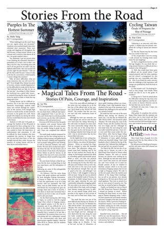 Stories From the Road
Page 5
______________________
By Ruby Yang
KCT Correspondent
______________________
By Ray Chen
KCT Correspondent
______________________
By Ice Wu
KCT Correspondent
- Magical Tales From The Road -
Stories Of Pain, Courage, and Inspiration
Have you ever cycled around Taiwan?
Do you think that’s a difficult and impos-
sible assignment? Now I can tell you. I
have, and I think that it is entirely possible
and everyone can do that with endeavor,
confidence, will, and perseverance.
Everyone at KCIS knows that the grade
ten students cycle around Taiwan with
their classmates unless, for some reason,
they are unable. Being in grade ten my-
self, I have just completed this difficult
task.
The tenth grade students prepared for
an entire year for this cycling journey, in-
cluding cycling training, and gathering all
of the necessary clothing and equipment,
such as proper riding gloves and clothing,
as well as raincoats, helmets, and water
bottles. We were all so excited and expect-
ant about the trip. We also heard a lot of
reverie about it from those who had gone
before. Before we left for Taiwan, we all
thought of the trip as if it were some kind
of a daydream which would be impossible
to do.
We were kind of afraid, a little bit ner-
vous, but the most exciting thing we had
was expectation, and the anticipation of
the trip.
Following are some of the unforgettable
stories from the road…
On February 23rd the entire Kang
Chiao 10th grade students and teachers
fly from Shanghai Pudong Internation-
al Airport to Taipei. We were so excited
to have the opportunity to go on a long
journey with our classmates. My Dad,
Mum, and my little brother saw me off
and blessed me, encouraged me, gave me
courage, hope and a sense of security. I
love them so much and I promised that I
would try my best to take care of myself,
and be safe and sound.
On the third training day, after being
in Taipei, we cycled to visit the original
Kang Chiao school at Xiugang campus.
The magical campus is on the top of a
mountain and It was difficult for us to
ride to the school. After we had arrived
we were very tired, but the campus was so
beautiful that it seemed to be just like a
wonderland. The students there were very
welcoming and very enthusiastic toward
us. We communicated with them and
played games together happily. I liked the
other KCIS in Taiwan, and the students
there, very much.
One of the most difficult challenges of
the entire trip was waiting for us on the
first day of the official start of the jour-
ney; BeiYi Road, or the “ROAD OF THE
DEAD”. The weather that day was very
wet and cold with continuous bouts of
heavy rain.
Although we wore our raincoats, our
clothes still got wet, and we were became
very tired from the riding. Shivering in
the cold wind, we shared our noon meal.
The most noteworthy things about the
day was that one of the strong boys in
my class gave me his coat because he saw
me shaking violently from being wet and
cold. I was so moved about that my face
almost filled with tears.
On the Eighth day of our cycling jour-
ney, my class was first in line. From Dapo
Pool to Zhiben, was about 69 kilometers’
distance. When we reached the Dapo
Pool we stopped to enjoy the beautiful
view there. The afternoon riding con-
tained some hard climbing, and by the
time we had reached this fourth day of
riding, we had already mastered the skills
of controlling uphill and downhill speed.
What is more, was that our physical
strength and endurance were also gradu-
ally increasing day by day. But there was
still pain and tiredness with us every day.
Girls who were at the end of my team’s
line had physical strength that was not
as good as the rest, and although I was
one of them, I still struggled to keep up
with my team. Along the way we admired
some of the beautiful roads of Taiwan, its
mountains, its fields’ unique beauty, time
and time again enjoying the easy and
comfortable riding after struggling uphill.
We were able to see many rare fruit trees
on both sides of the roads, such as dragon
fruit, banana, mango and more. In addi-
tion, we saw natural things which were
peculiar to the region of each section of
the road, such as betel nuts, Shijia, Lian-
wu.
The ninth day also was one of the
most difficult days during our distance of
travel. Yes ! On this day we defeated the
“BIG DEVIL KING”; the mountain called
“ShouKa”. We rode along the coast of the
Pacific Ocean, and the sunshine that day
was very bright and hot. Although we
were dead tired, the view along the coast
was really wonderful and nice. I have
never seen such blue ocean under the
bright sunshine before. After that we
began riding up to ShouKa. It was
so hot and we had 12 kilometers of
steep uphill climbing without any down-
hill riding. I had a bad headache when I
climbed to the top of the mountain, but I
defeated this challenge in the end and felt
very proud of myself.
The ninth day also was one of the most
difficult days during our distance of
travel. Yes ! On this day we defeated the
“BIG DEVIL KING”; the mountain called
“ShouKa”. We rode along the coast of the
Pacific Ocean, and the sunshine that day
was very bright and hot. Although we
were dead tired, the view along the coast
was really wonderful and nice. I have nev-
er seen such blue ocean under the sun-
shine before. After that we began riding
up to ShouKa. It was so hot and we had
12 kilometers of steep uphill climbing
without any downhill riding. I had a bad
headache when I climbed to the top of the
mountain, but I defeated this challenge in
the end and felt very proud of myself.
On March the 9th, the last day of our
cycling trip in Taiwan, we rode to the
third Kang Chiao School in Taiwan called
Qinshan campus. We were so excited
because our parents were waiting for us
there. Although my dad and mum didn’t
come I know they loved me and missed
me, and I was excited, too to meet my
friends’ parents. At last we climbed to
Qinshan campus, which is on the same
mountain as Xiugang campus, but it is not
as high as Xiugang campus. We rode in
on the red carpet, where the teachers and
children of the Kang Chiao kindergar-
ten, as well as our parents, were already
waiting for us. We were given flowers and
much applause. They were so proud of us
and we were proud of ourselves too. The
next day we would be back in Shanghai!
Finally, we finished our trip on March
the 10th, flying from Taiwan to Shanghai.
I missed my parents so much. Before
boarding the plane home, we went shop-
ping in Taimao shopping center. I select-
ed some presents for each family member
and some I bought in the duty free mall of
the airport. When I arrived at Pudong In-
ternational Airport, I was so moved to see
my father waiting for me with a bouquet
of flowers. I can tell them my stories from
the road for a long, long time . . .
Beautiful views, sweat, pain . . . they all
will be our own life experiences. There is
no doubt that it is a really a long and diffi-
cult journey, but we have courage, perse-
verance, and solidarity.
Purples In The
Hottest Summer
(continued from front page cover story)
(continued from front page cover story)
Cycling Taiwan
Grade 10 Prepares for
Rite of Passage
“What challenged you the most? Have
you any regrets about any decisions?”
(Students were touched deeply when they
refreshed their memories. There were
crying and laughing all throughout the
hall because cycling around Taiwan is as
a dream and a memory that almost all of
the 11th grade students share.)
“Yes, definitely! I got my period while
I was climbing the mountain; therefore I
pretended as if it hurt a lot so that I can
take a rest for a day. Everything went well
and it all was good for me until I saw my
diploma afterwards,” Her eyes turned red
and her sight became blurred. “I did not
get the full credit because I chose to take
a rest day for convenience. Unfortunately,
I cannot change this anymore.”
“After all those difficulties, what are
some memories that you will never for-
get?” Even though Miss. Natany lost parts
of records, romance usually happened af-
ter the difficulties to make up for the loss.
“My boyfriend fixed my bike for me on
the last day.” According to Miss Natany,
her boyfriend was a good rider; howev-
er, instead of leaving her alone, he slowed
down his speed in order to finish the trip
along side of her.
Cycling Taiwan can be a difficult ex-
perience, but it can also create amazing
memories. Surprisingly, students make
many new friends through the experi-
ence of the journey. Even though high
school is a small soceity, we did not know
everyone in our grade very well. Those
people who helped you during the whole
journey would likely become your friends
in the future.
Students of 10th and 11th grade en-
courage the students of the 9th grade to
get prepared for their cycling trip in Tai-
wan; at the same time, the elder students
also wanted to share the importance of
enshrinement and enjoyment. It will
be difficult for those students who have
completed the journey to forget how
the cut once hurt their knee, or how the
sunlight burned their ankle, because the
memory of cycling Taiwan will live in
their hearts and minds forever.
Following is an interview with John,
a grade 11 student who has already com-
pleted the cycling of Taiwan last summer
break . . .
Q: Was the Taiwan trip the first time
that you cycled in that way ?
A: Yes; except when I was very young,
I rode around my housing estate many
times (he says laughing).
Q: that’s a magnificent feat for a child
that age (laughs); Do you think that cy-
cling around Taiwan is a difficult job for a
student in the 10th grade ?
A: Well, that would have been quite
a difficult job for myself before I had
trained properly with the other students;
and the school ‘s arrangement for this
training was very reasonable and help-
ful. Also if you finish the entire journey,
then the challenge of the experience will
change you qualitatively, from the body to
the mind.
Q: That sounds cool ! I’m looking for-
ward to that change. And Finally, What
would you like to say to the grade 10
mentees ?
A: Just go for it ! Don’t be afraid about
the difficulties during the trip; keep your
mind on the roads, highways, and the ter-
rific scenery in Taiwan. However, just do
the best that you can do; that’s it.
Q:Thanks for your time. I hope you
have a nice evening.
J: you too.
After grade 10 completes this activity,
Kang Chiao hopes that the students can
give more care to their mind and their
body’s health, and to their life; as well as
become enriched with knowledge, experi-
ence, and wisdom because of the journey.
Featured
Artist:Cindy Duan
Miss Cindy Duan, of grade 10, is the
featured artist for the May edition of the
Kang Chiao Times.
Her delicate pencil shading techniques,
and her soft water colors (left column) are
a delight to the eye . . .
 