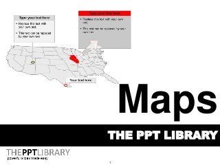 1
THE PPT LIBRARY
Maps
 