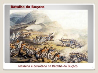 Batalha do Buçaco
11
Massena é derrotado na Batalha do Buçaco
 