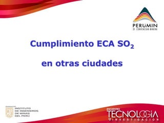 Cumplimiento ECA SO2 en otras ciudades  