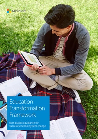 Education
Transformation
Framework
Best-practice guidance for
successful school system change
 