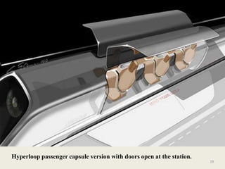 Hyperloop passenger capsule version with doors open at the station.
19
 