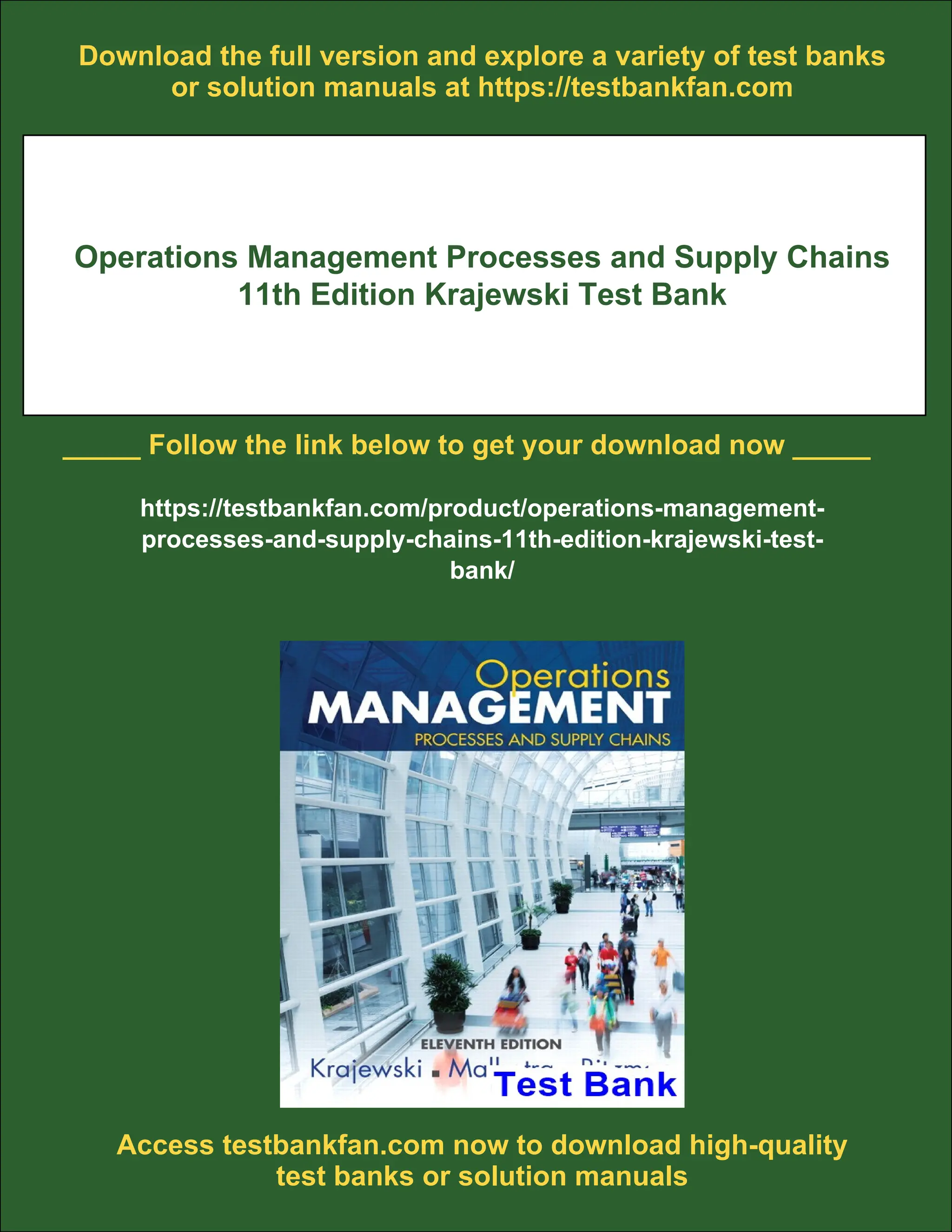 Download the full version and explore a variety of test banks
or solution manuals at https://testbankfan.com
Operations Management Processes and Supply Chains
11th Edition Krajewski Test Bank
_____ Follow the link below to get your download now _____
https://testbankfan.com/product/operations-management-
processes-and-supply-chains-11th-edition-krajewski-test-
bank/
Access testbankfan.com now to download high-quality
test banks or solution manuals
 
