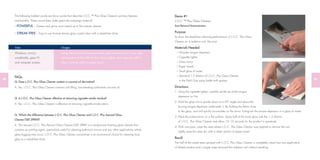 91
Demo #1
L.O.C.™ Plus Glass Cleaner
Soot Removal Demonstration
Purpose
To show the streak-free cleaning performance of L.O.C. Plus Glass
Cleaner on a stubborn soil, like soot.
Materials Needed
Wooden tongue depressor
Cigarette lighter
Glass mirror
Paper towels
Small glass of water
Standard 1:3 dilution of L.O.C. Plus Glass Cleaner
in the Pistol Grip spray bottle with sprayer
Directions
1. Using the cigarette lighter, carefully set the tip of the tongue
depressor on ﬁre.
2. Hold the glass mirror upside down at a 45º angle and place the
burning tongue depressor underneath it. By holding the ﬂame close
to the glass, soot will quickly accumulate on the mirror. Extinguish the tonque depressor in a glass of water.
3. Place the soiled mirror on a ﬂat surface. Spray half of the sooty glass with the 1:3 dilution
of L.O.C. Plus Glass Cleaner and allow 10–15 seconds for the product to penetrate.
4. With one pass, wipe the area where L.O.C. Plus Glass Cleaner was applied to remove the soil.
Lightly wipe this area dry with a clean section of paper towel.
Result
The half of the soiled area sprayed with L.O.C. Plus Glass Cleaner is completely clean! Just one application
of diluted product and a single wipe removed this stubborn soil without streaking.
The following bolded words are focus words that describe L.O.C.™ Plus Glass Cleaner’s primary features
and beneﬁts. These sound bites make great ad campaign material!
POWERFUL – Grease and grime won’t stand up to this intense cleaner.
STREAK-FREE – Easy to use formula leaves glass crystal clear with a streak-free shine.
90
Portraying the Brand
Brand Styling
Photo Possibilities
Photo Gallery
Brand Identity
Creative Direction
Video
Voiceover
Music
Creative Samples
Examples of Other Materials
Staying On Brand/Brand Taboos
Creating Your Own Materials
General Guidelines
The L.O.C.™ Brand on Brand Net
Usages
Using the Pistol Grip Sprayer bottle, add water to the 3:1 line, then
add product to the 500 ml line. Spray lightly and wipe dry with a
clean, lint-free cloth or paper towel.
Uses
Windows, mirrors,
windshields, glass TV
and computer screens
FAQs
Q. Does L.O.C. Plus Glass Cleaner contain a coconut oil derivative?
A. Yes. L.O.C. Plus Glass Cleaner contains soil lifting, low-streaking surfactants coconut oil.
Q. Is L.O.C. Plus Glass Cleaner effective at removing cigarette smoke residue?
A. Yes. L.O.C. Plus Glass Cleaner is effective at removing cigarette smoke stains.
Q. What’s the difference between L.O.C. Plus Glass Cleaner and L.O.C. Plus Aerosol Glass
Cleaner/SEE SPRAY?
A. The aerosol L.O.C. Plus Aerosol Glass Cleaner/SEE SPRAY is a ready-to-use foaming glass cleaner that
contains an anti-fog agent, particularly useful for cleaning bathroom mirrors and any other applications where
glass fogging may occur. L.O.C. Plus Glass Cleaner concentrate is an economical choice for cleaning most
glass to a streak-free shine.
 