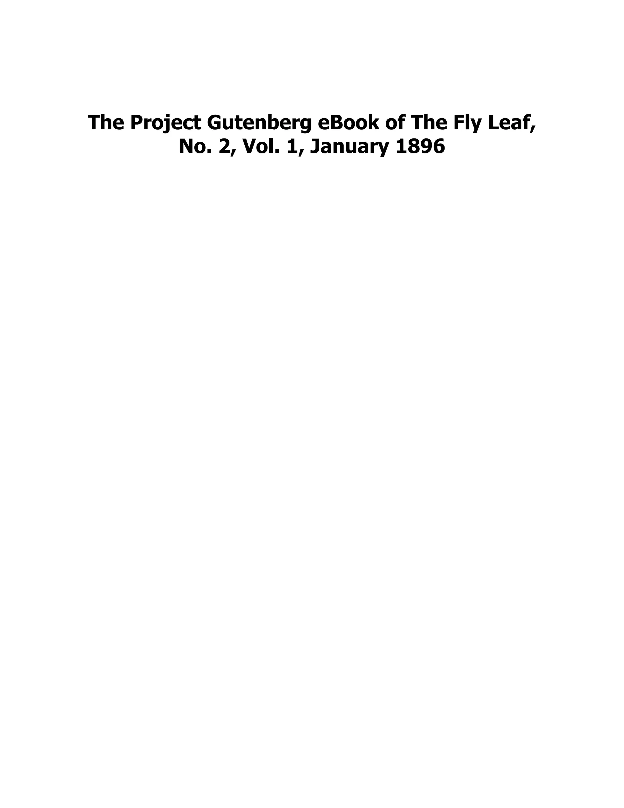 The Project Gutenberg eBook of The Fly Leaf,
No. 2, Vol. 1, January 1896
 