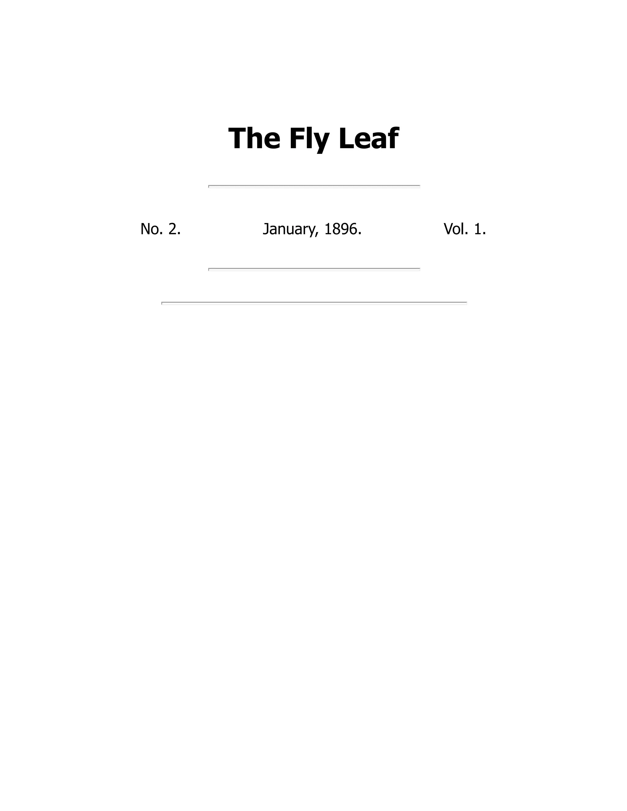 The Fly Leaf
No. 2. January, 1896. Vol. 1.
 