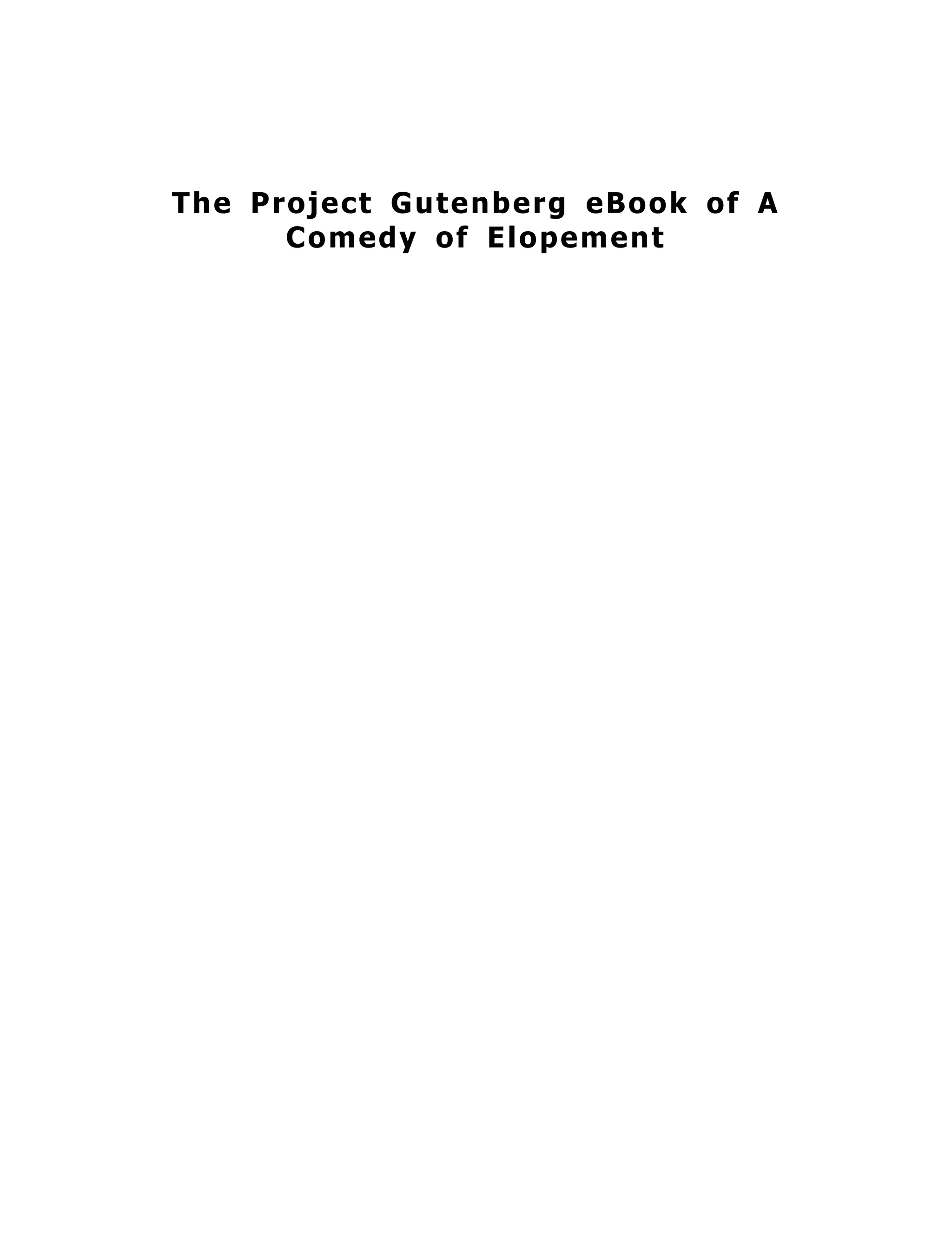 The Project Gutenberg eBook of A
Comedy of Elopement
 