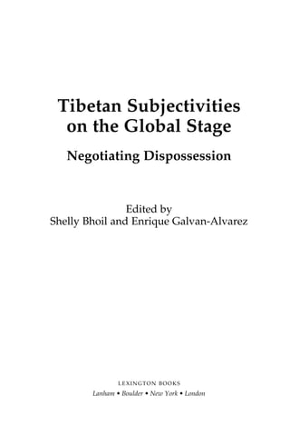 Tibetan Subjectivities On The Global Stage Negotiating Dispossession ...