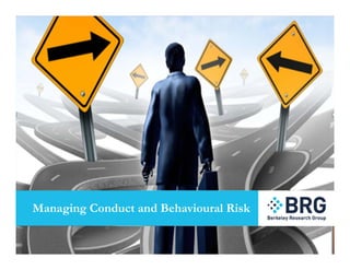 Managing Conduct and Behavioural Risk
 