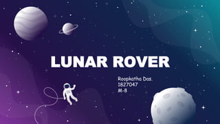 LUNAR ROVER
Roopkatha Das.
1827047
M-8
 